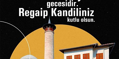 Başkan Savaş’ın Regaip Kandili Mesajı