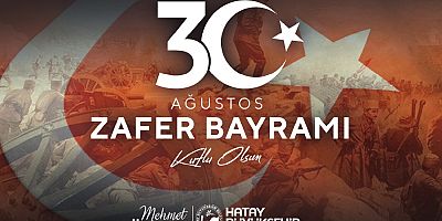 HBB Başkanı Mehmet Öntürk’ten, “30 Ağustos Zafer Bayramı” Kutlama Mesajı