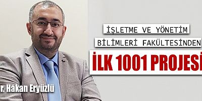 İşletme ve Yönetim Bilimleri Fakültesinden İlk 1001 Projesi