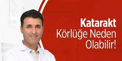 Katarakt Körlüğe Neden Olabilir!