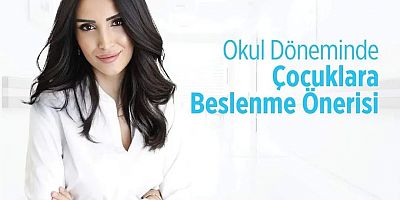 Okul dönemindeki çocuklara beslenme tavsiyesi