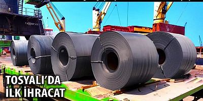 Tosyalı Demir Çelik Sarıseki Tesisi ilk ihracatını gerçekleştirdi